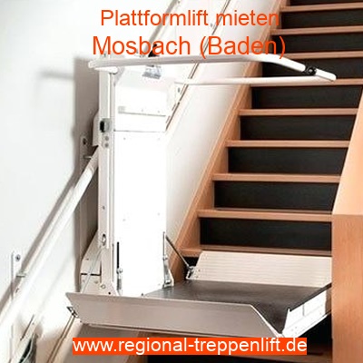 Plattformlift mieten in Mosbach (Baden)